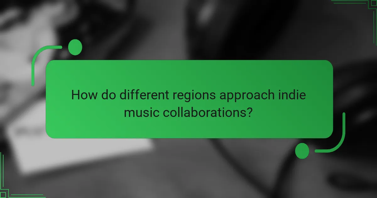 How do different regions approach indie music collaborations?
