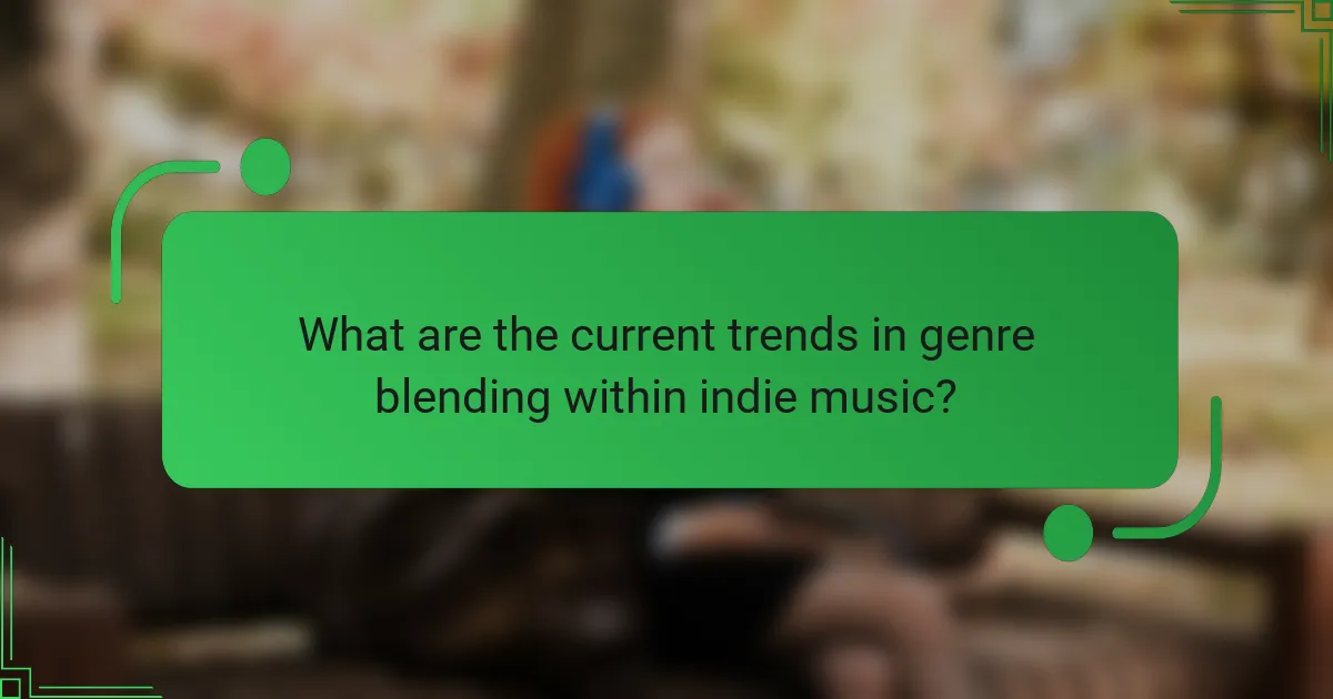 What are the current trends in genre blending within indie music?