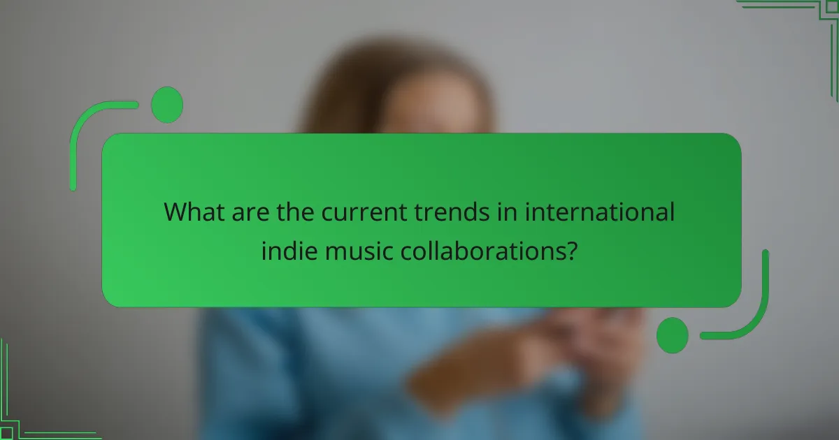 What are the current trends in international indie music collaborations?