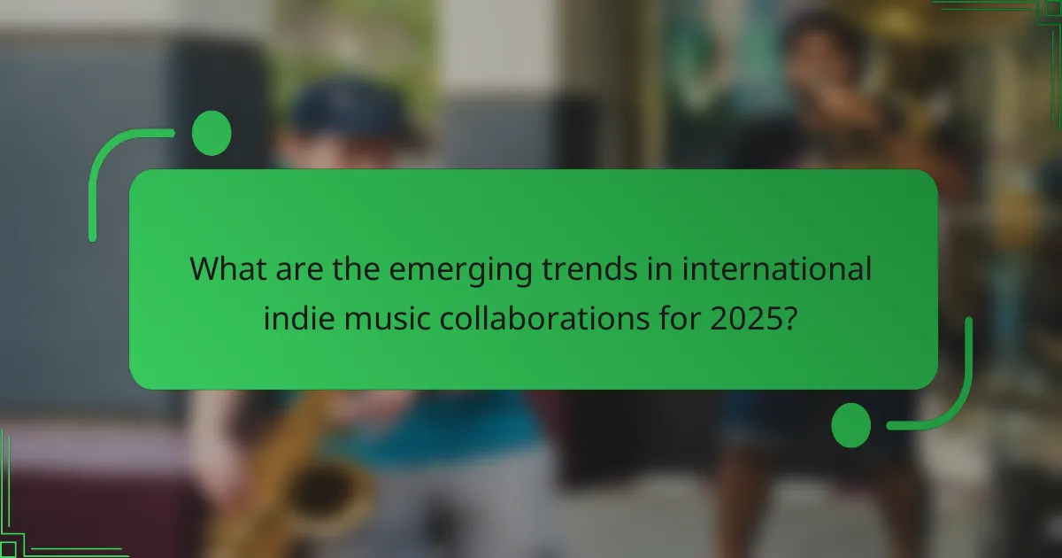 What are the emerging trends in international indie music collaborations for 2025?