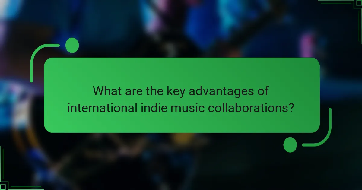 What are the key advantages of international indie music collaborations?