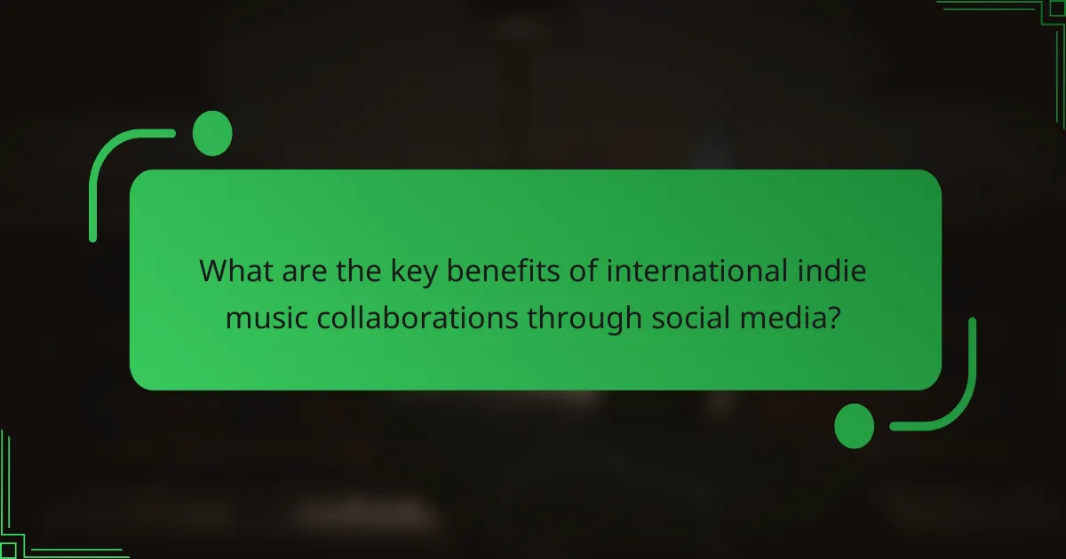 What are the key benefits of international indie music collaborations through social media?