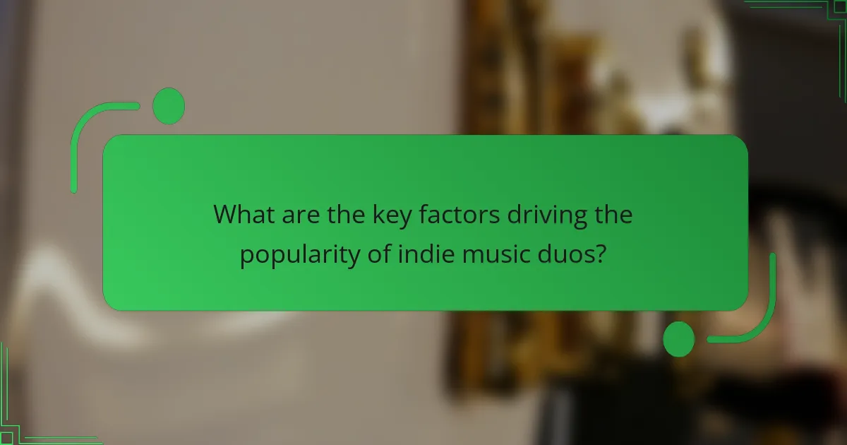 What are the key factors driving the popularity of indie music duos?