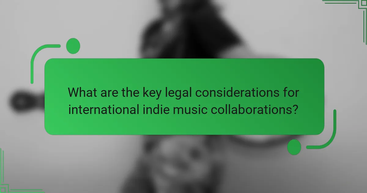 What are the key legal considerations for international indie music collaborations?