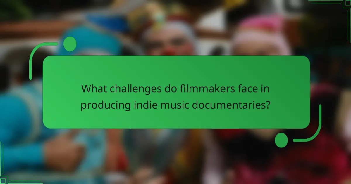 What challenges do filmmakers face in producing indie music documentaries?