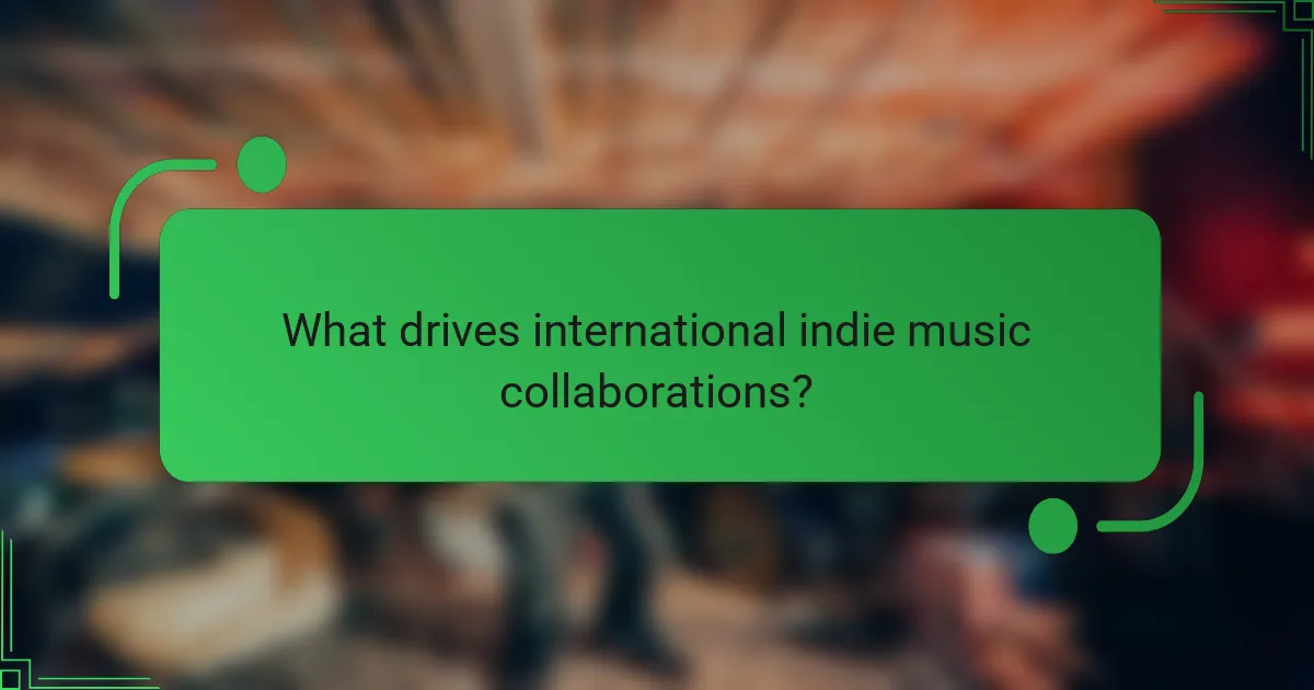 What drives international indie music collaborations?