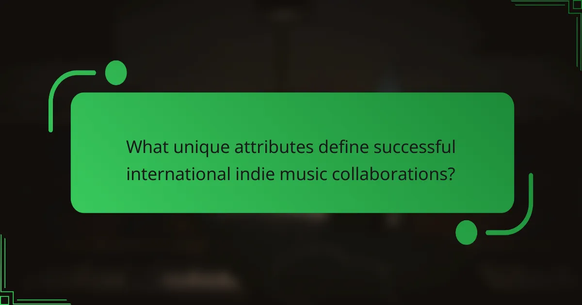 What unique attributes define successful international indie music collaborations?