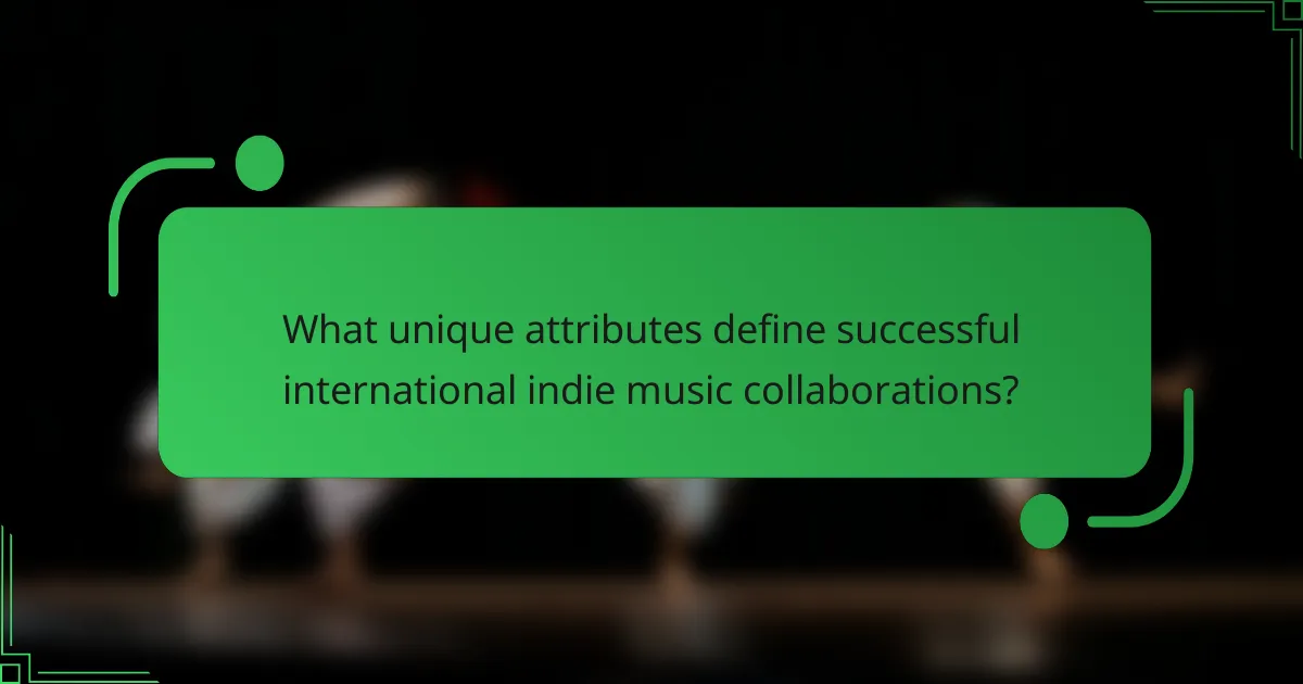 What unique attributes define successful international indie music collaborations?